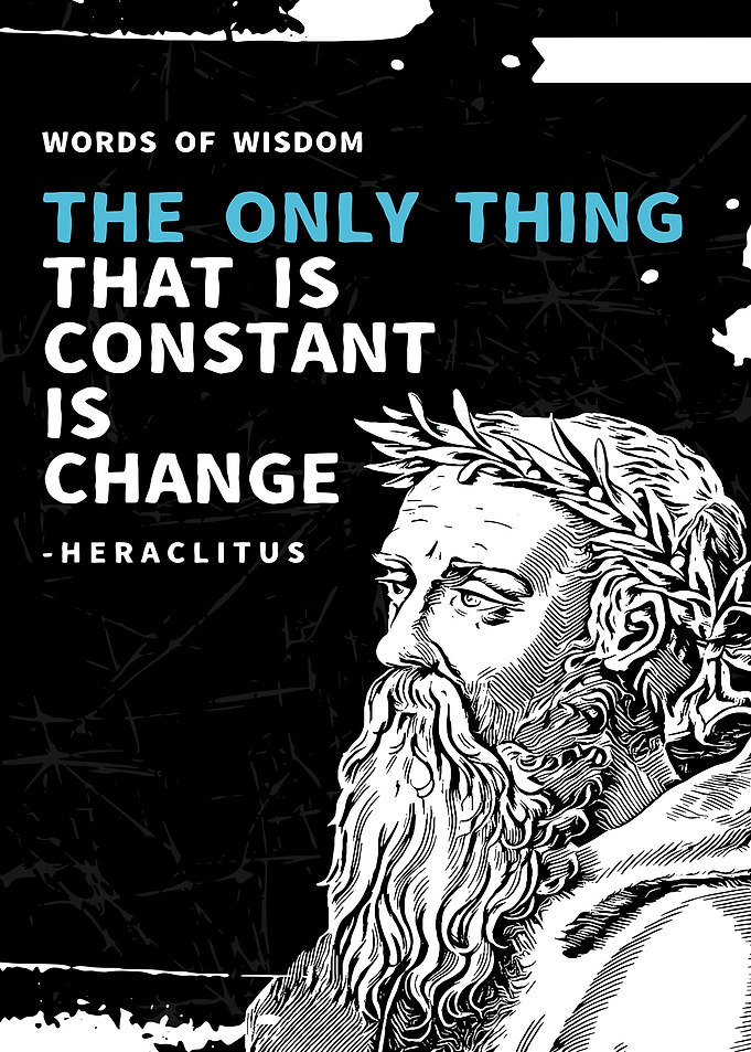 Heraclitus quote: The only thing constant