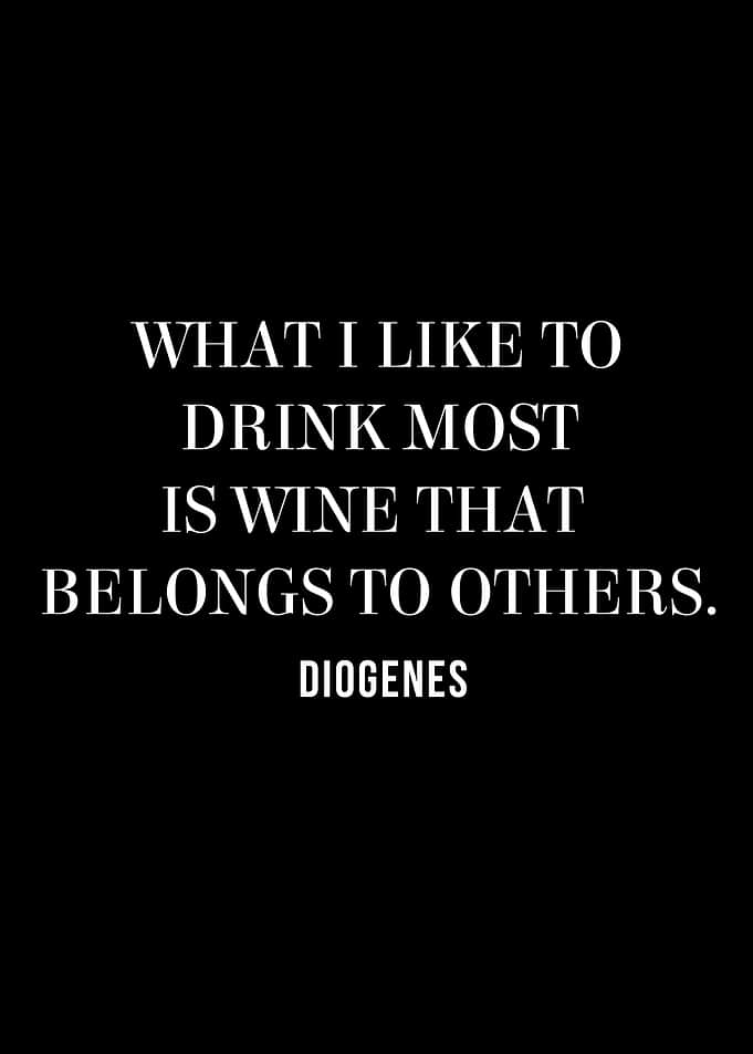 Diogenes Quote: Wine That Belongs to Others