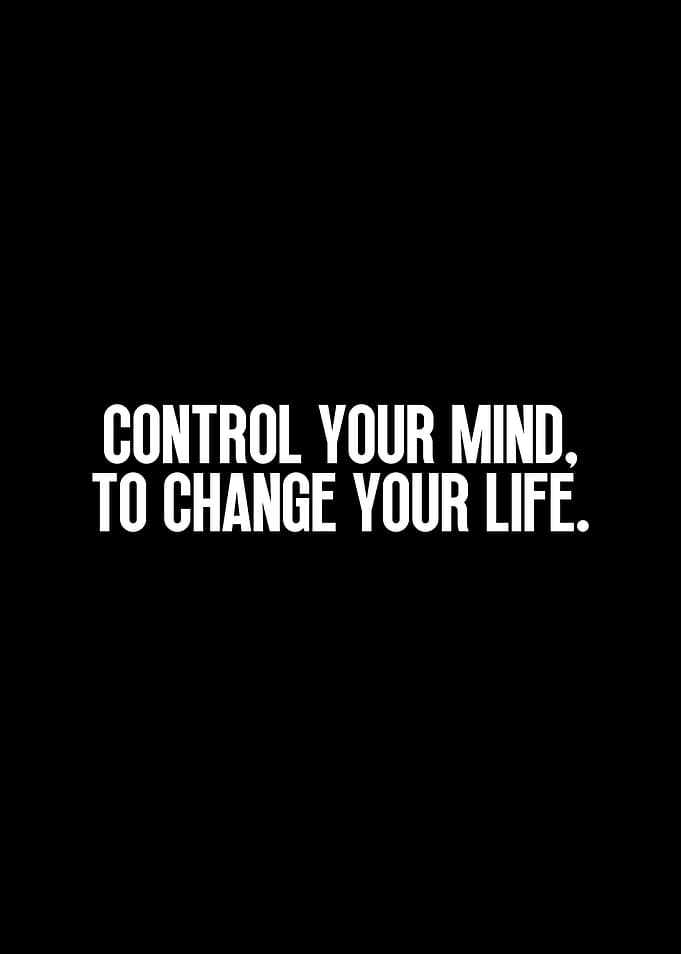 Control Your Mind, Change Your Life
