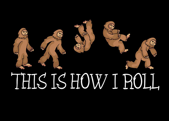 This Is How I Roll Yeti Bigfoot
