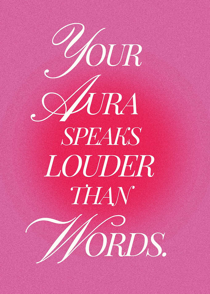 Your Aura Speaks Louder Than Words