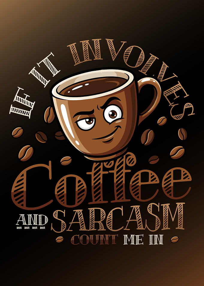 Coffee and Sarcasm Coffee Beans