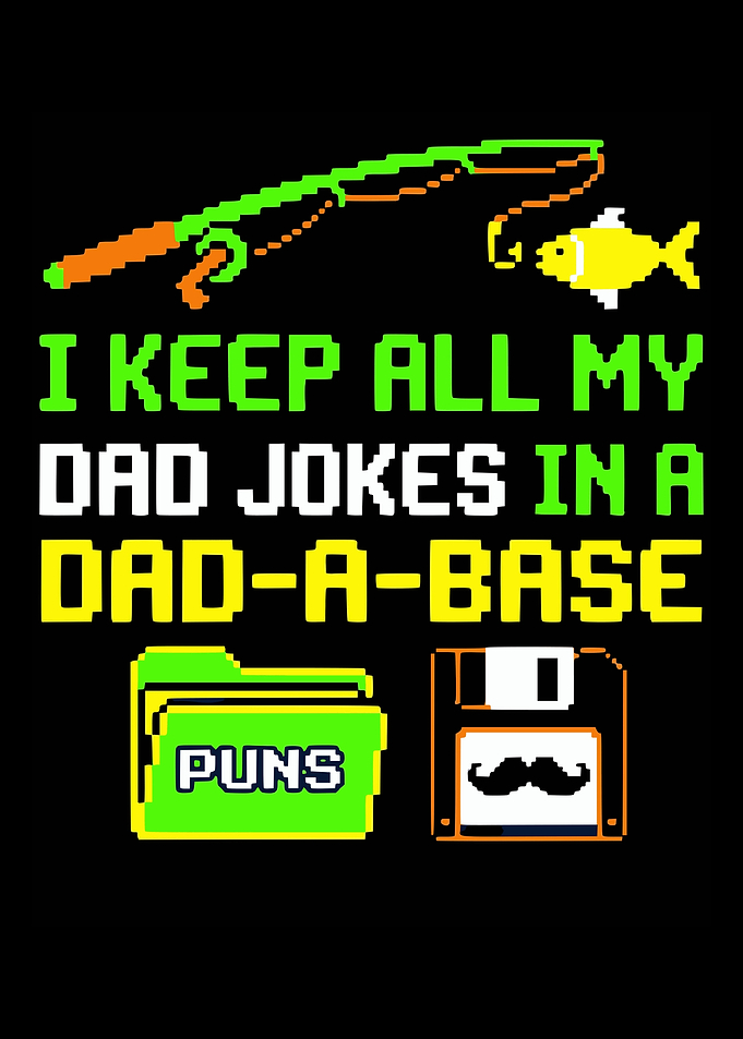 I Keep All My Dad Jokes In