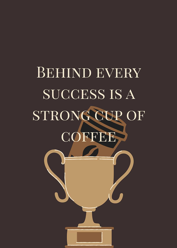 Coffee Success Motivation