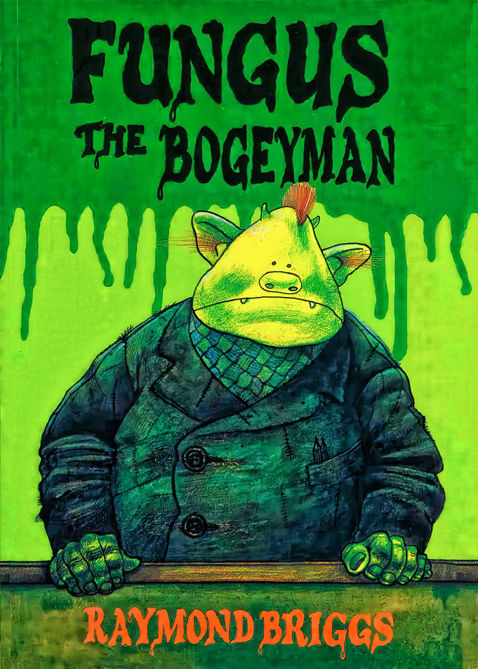 Fungus the Bogeyman by Raymond Briggs