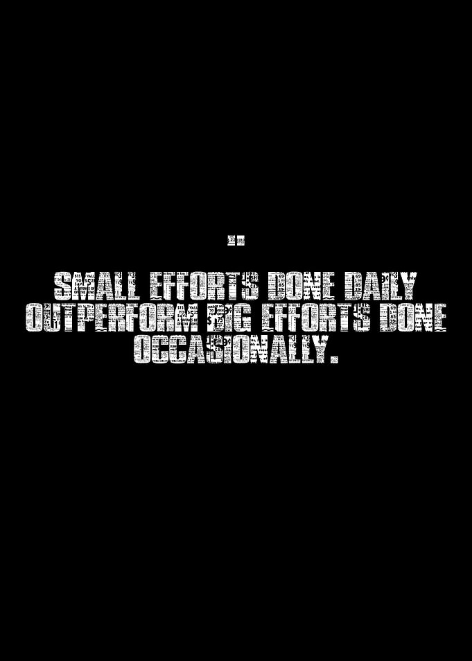 Motivational Quote: Small Efforts Daily