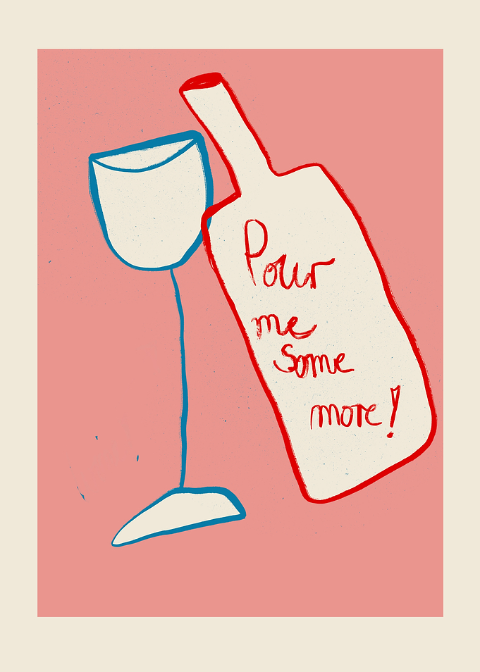 Pour Me Some More Drink Art