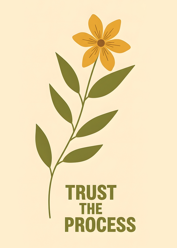 Trust the Process Floral Illustration