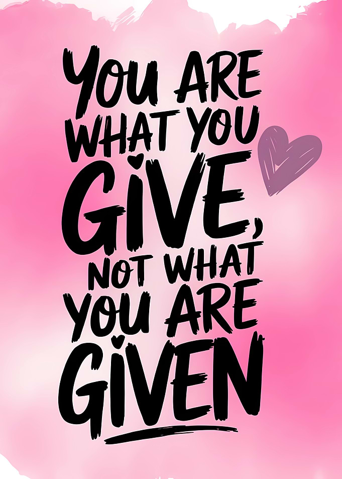 Inspirational Quote: You Are What You Give