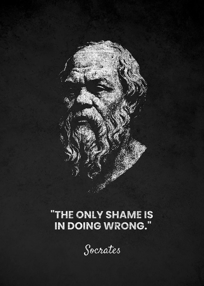 Socrates Only Shmae Quote Art