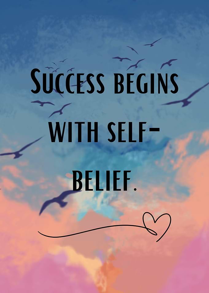 Success Begins With Self-Belief