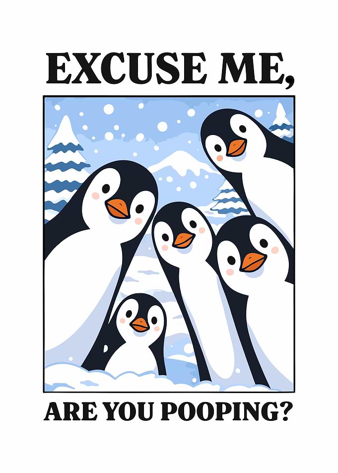 Excuse me, are you pooping? Penguins
