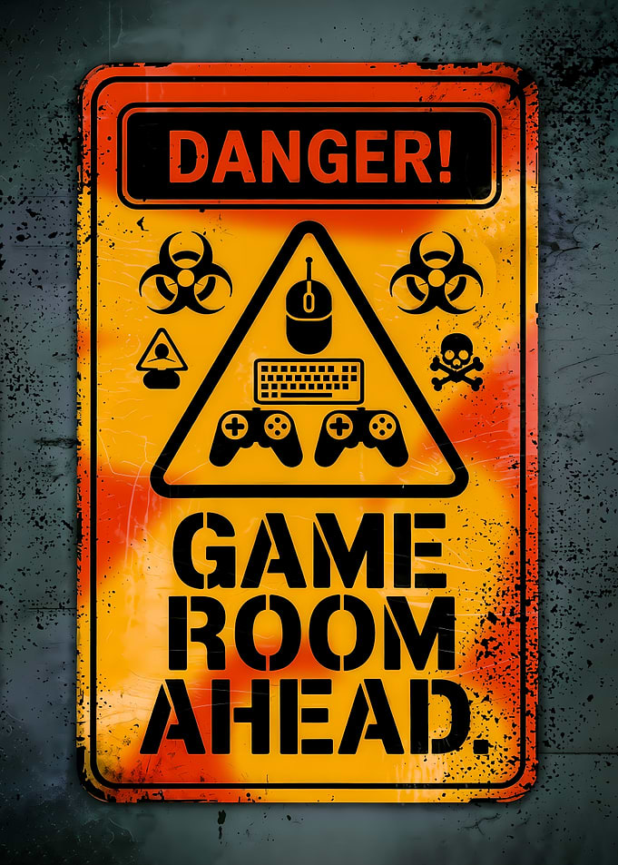 Danger! Game Room Ahead Warning Sign