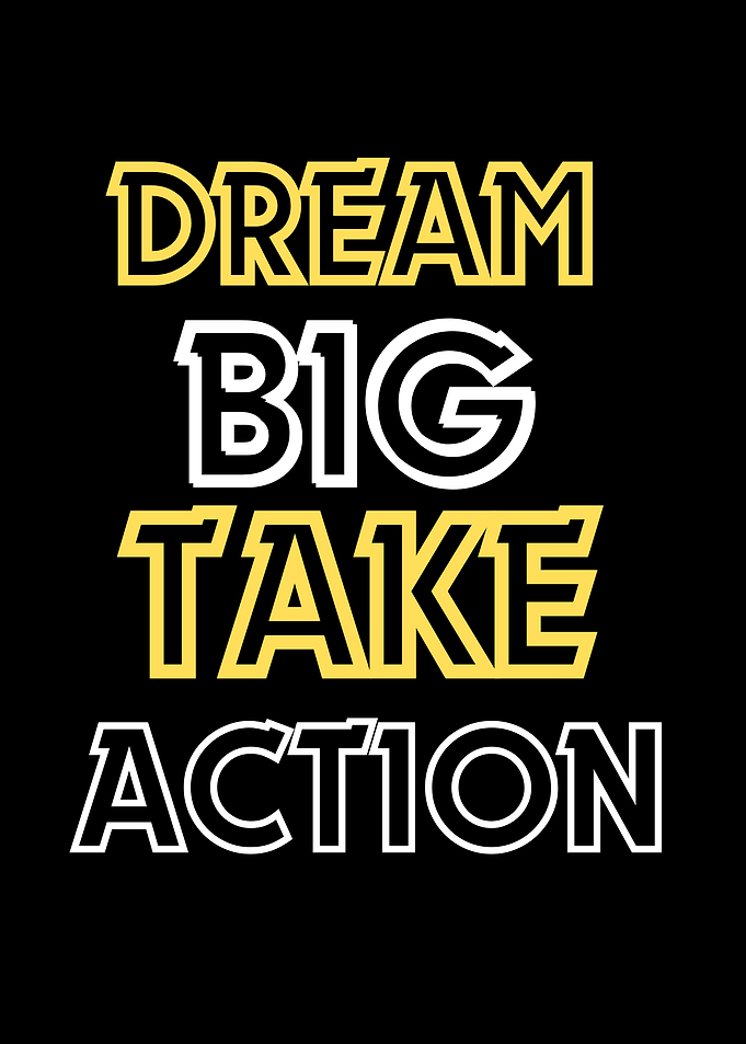 Dream Big Take Action Typography Art