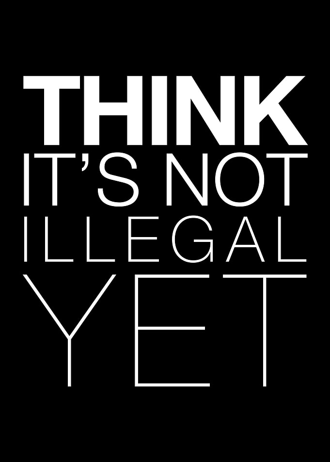 Think It's Not Illegal Yet