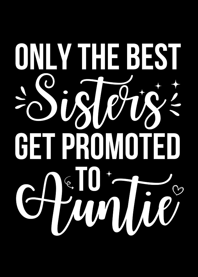 Best Sisters Get Promoted to Auntie