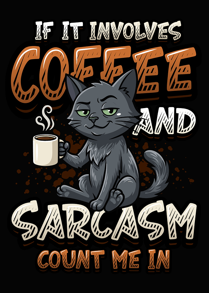 Coffee and Sarcasm Cat