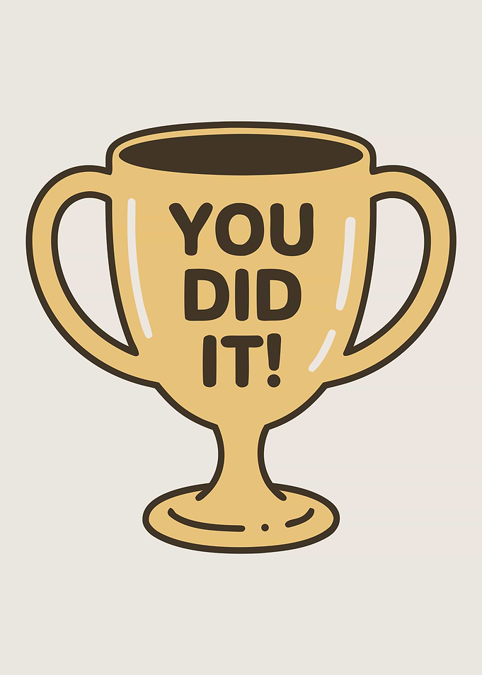 You Did It Motivational Saying