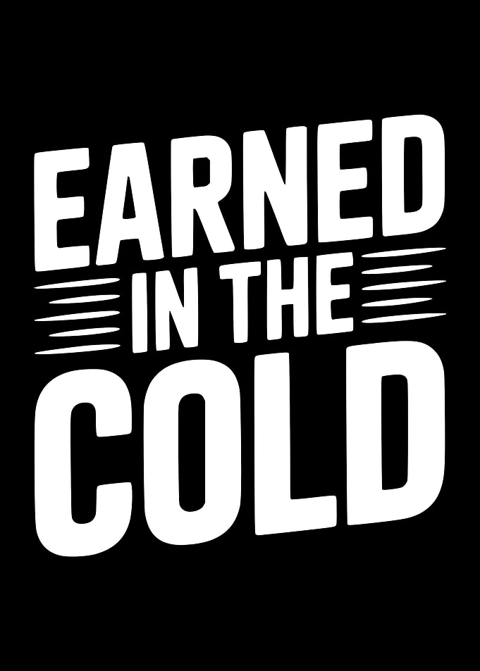 Earned in the Cold Text Art