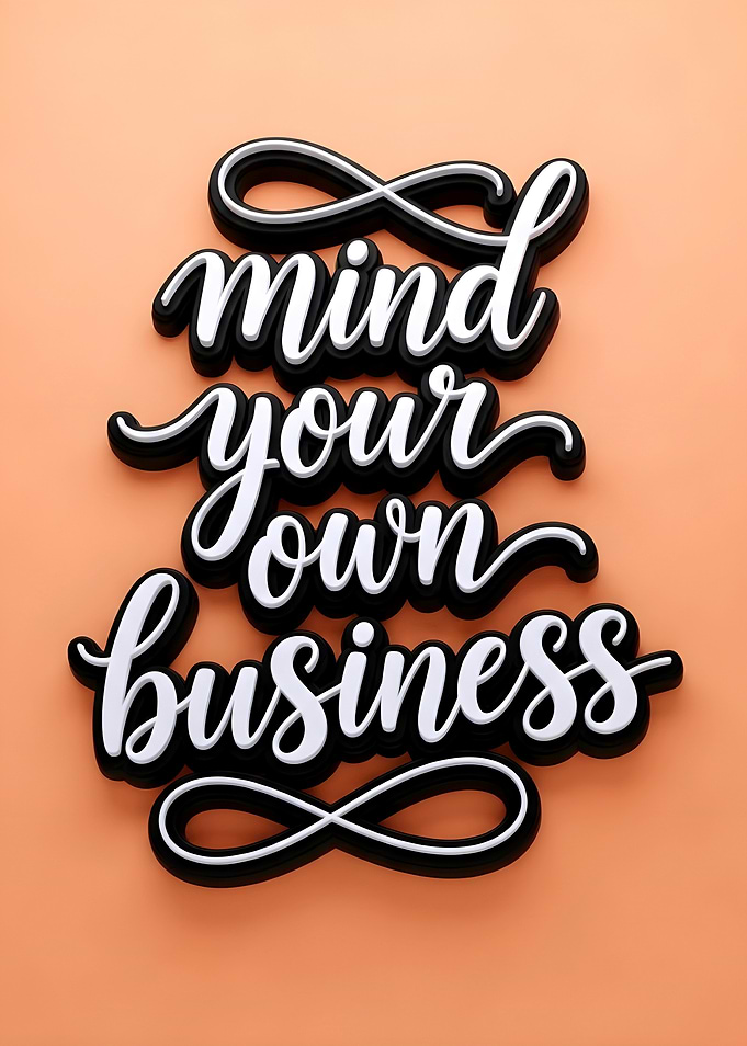 Mind Your Own Business Typography Art