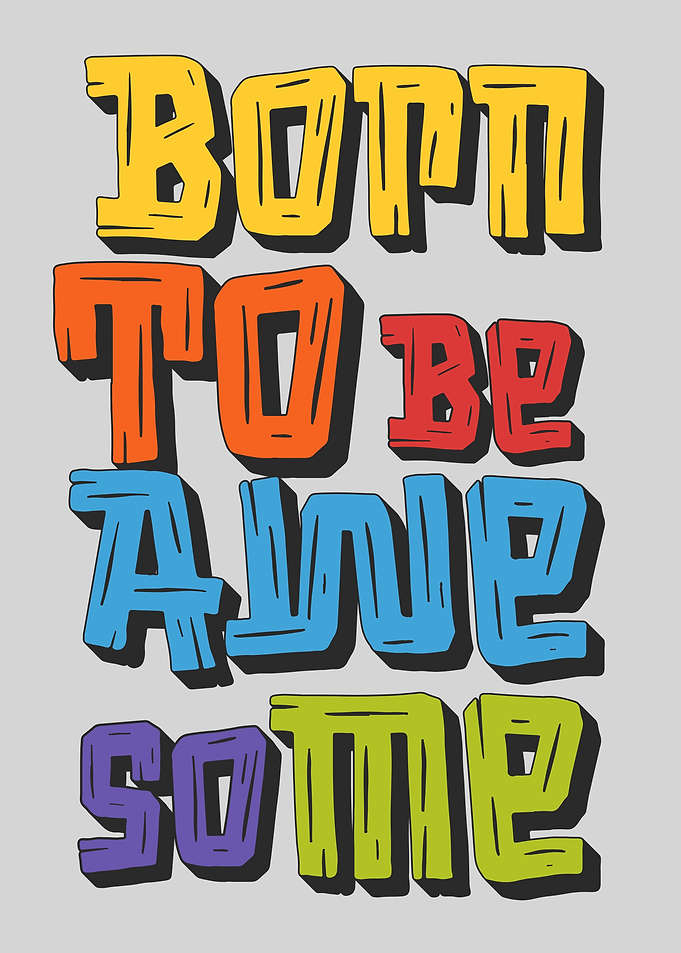 Born to be Awesome