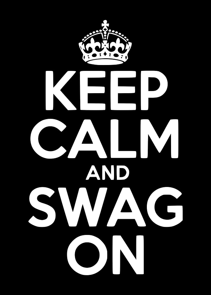 Keep Calm and Swag On Poster