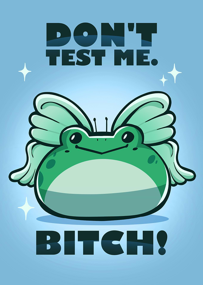 Don't Test Me Frog