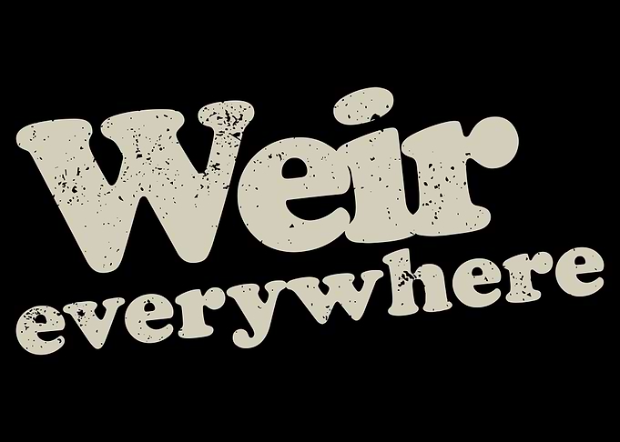 Weir Everywhere Poster, Retro Typography Wall Art, Minimalist Black Quote Print