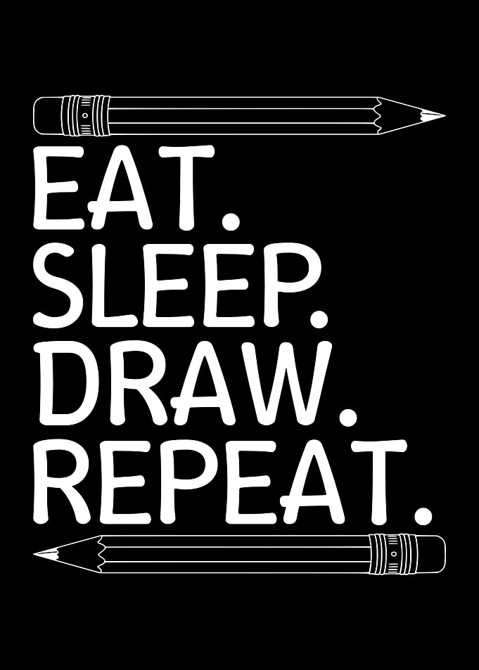 Eat Sleep Draw Repeat Black and White