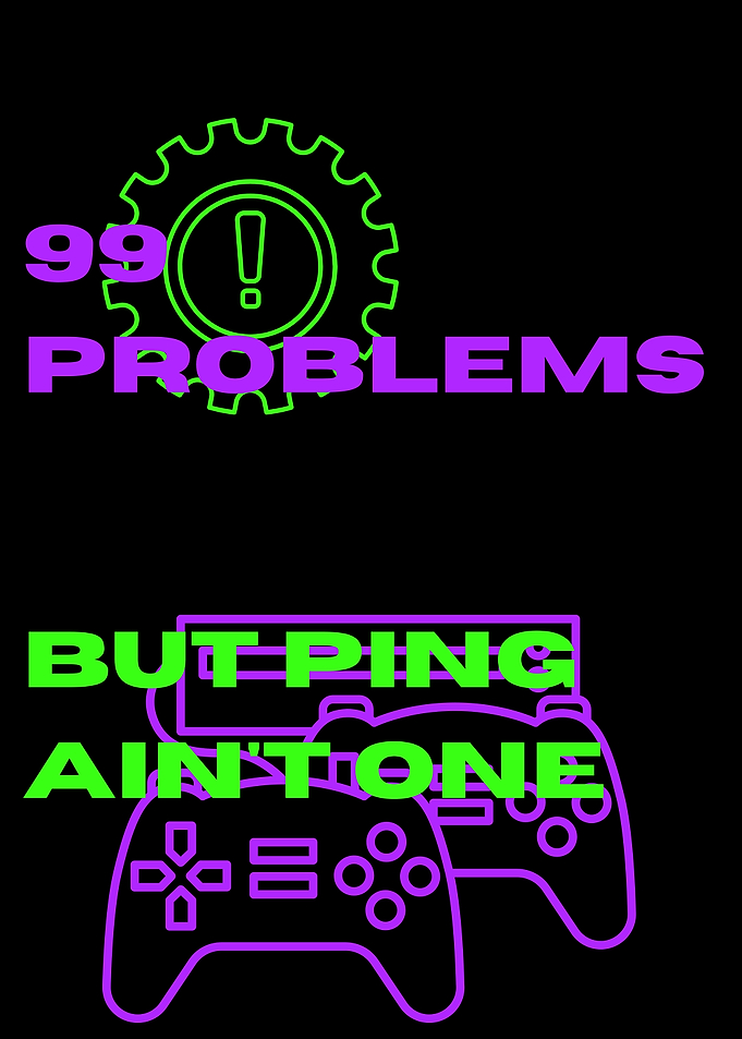 99 Problems Gaming Art