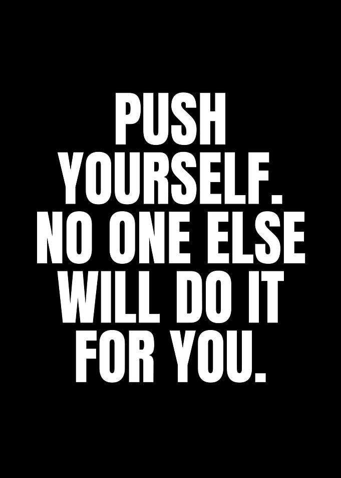 Push Yourself Motivational Quote