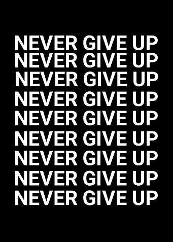 Never Give Up - Motivational Text