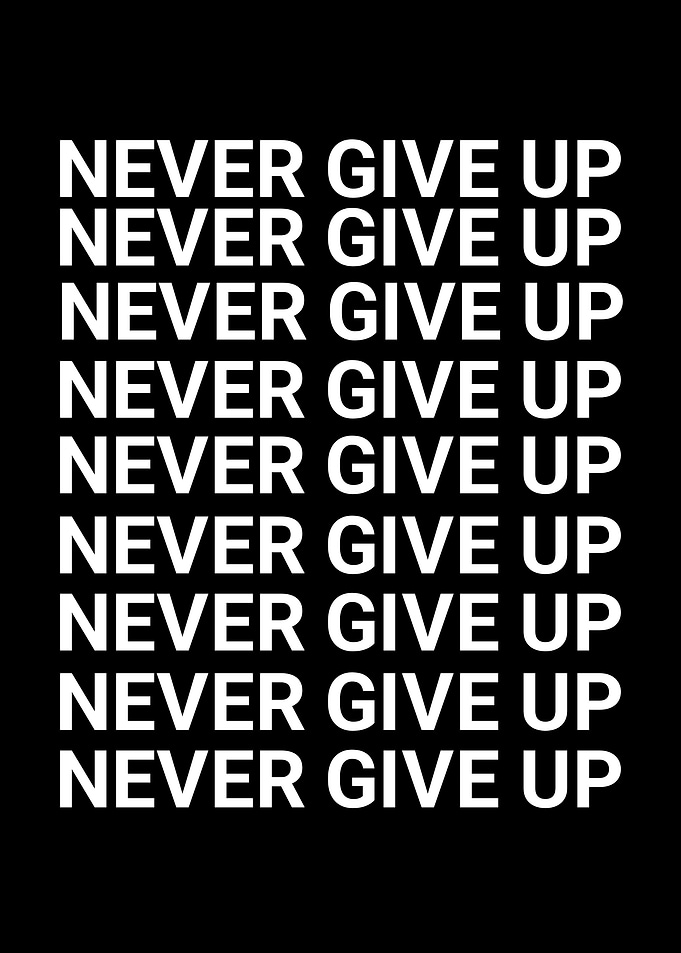 Never Give Up - Motivational Text