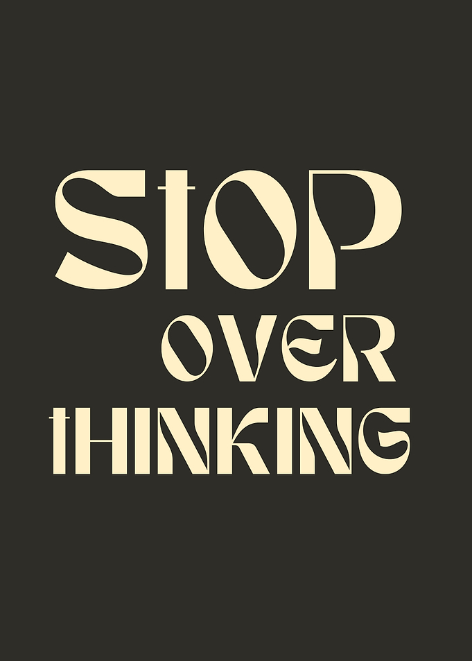 Stop Overthinking Text Art