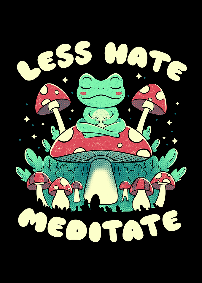 Less Hate Meditate Cute Frog