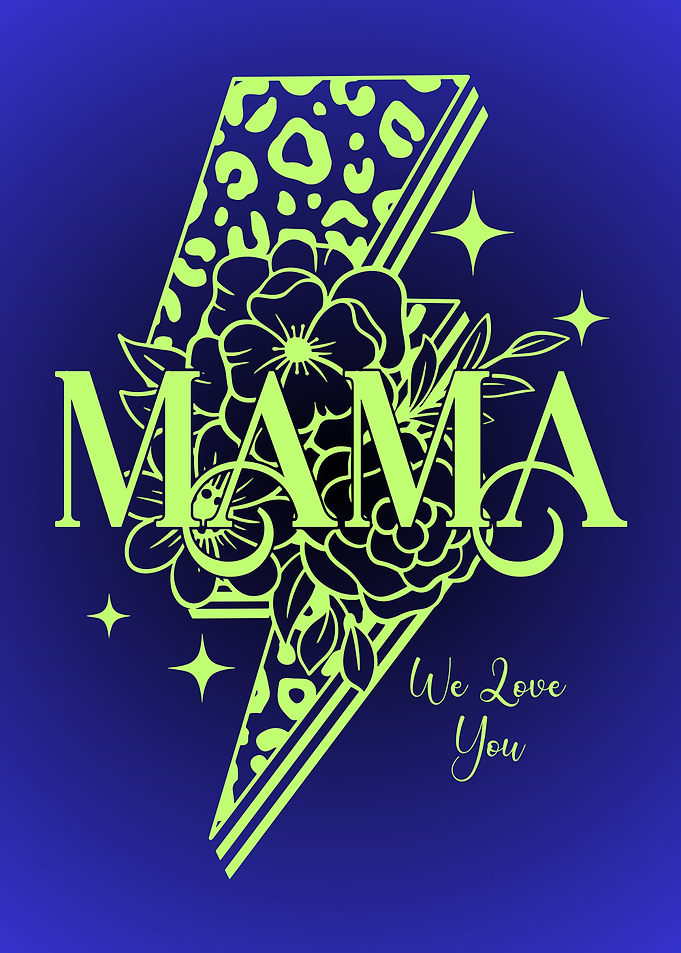 Mama We Love You Art
