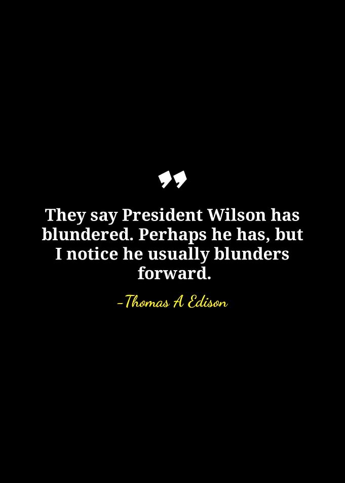 Thomas Edison Quote on President Wilson