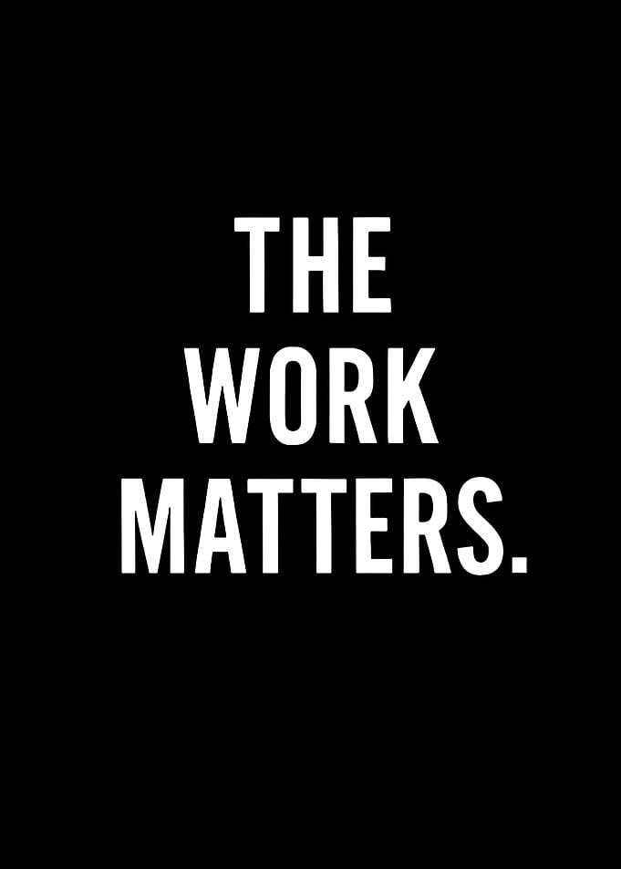 The Work Matters Text Art