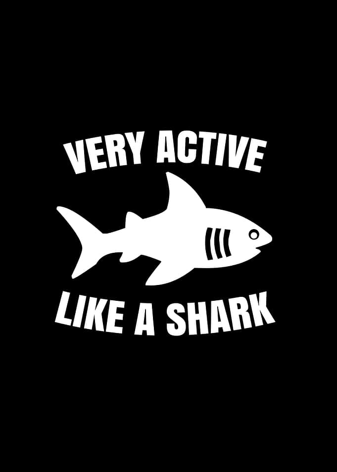 Very active like a shark