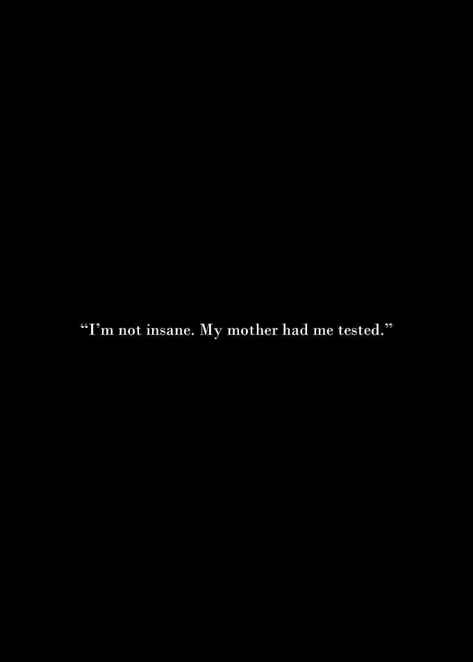 Quote: I'm not insane.
