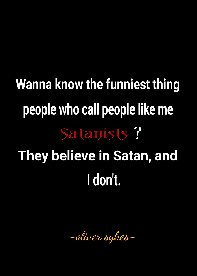 Funny Quote about Satanists by Oliver Sykes