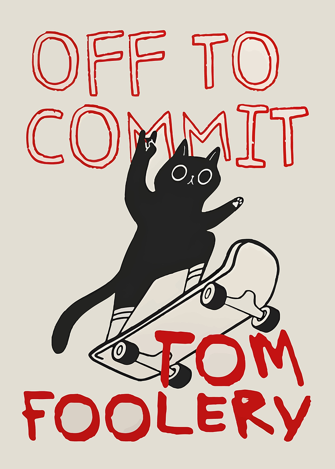 Cat on Skateboard: Off to Commit Foolery