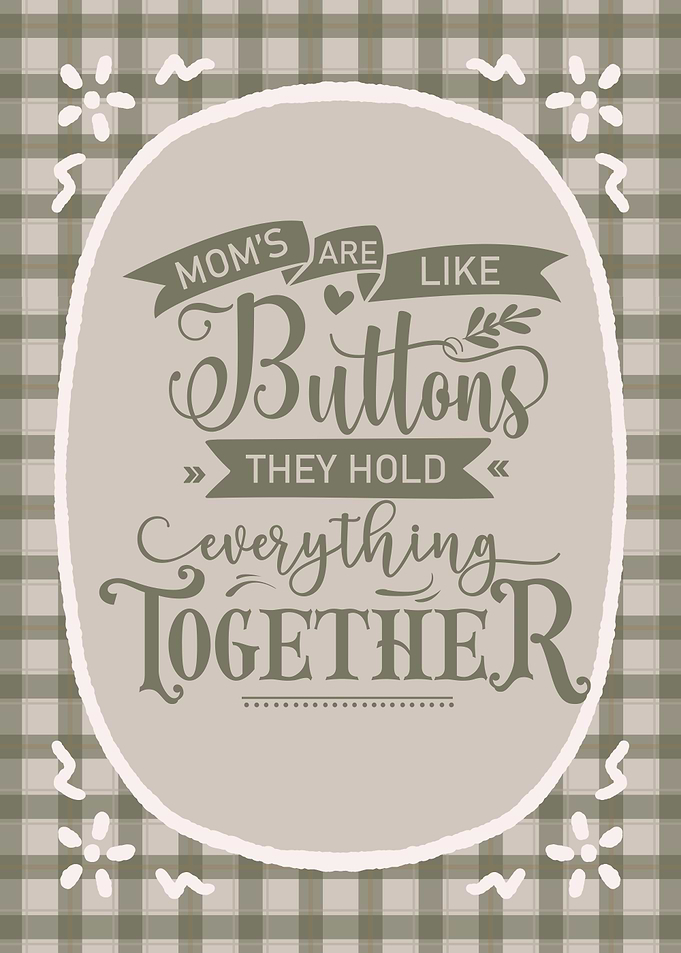 Mom's are like buttons typography art