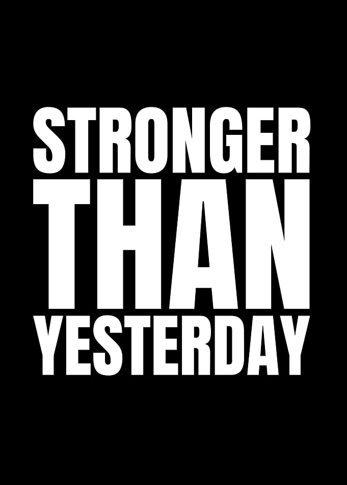 Stronger Than Yesterday Motivational Text