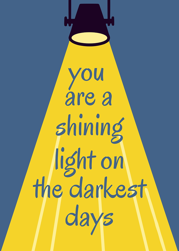 Shining Light on Darkest Days, Inspirational quote