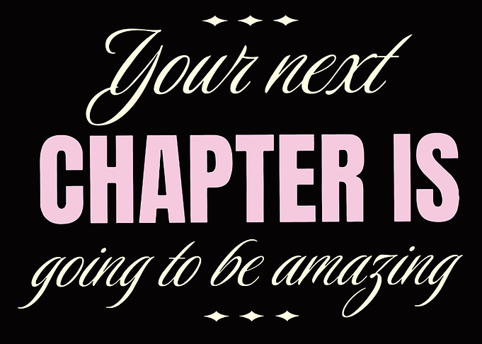 Your Next Chapter Is Amazing