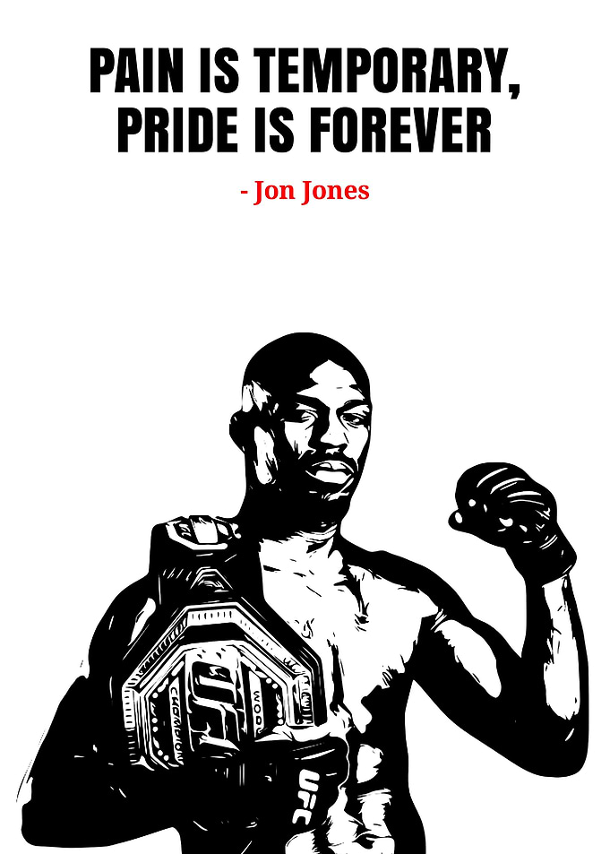 Jon Jones: Pain is Temporary, Pride Forever