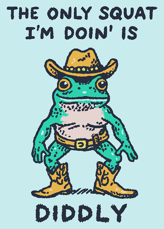 The Only Squat I’m Doin’ Is Diddly Poster, Funny Frog Cowboy Art, Humorous Wall Print