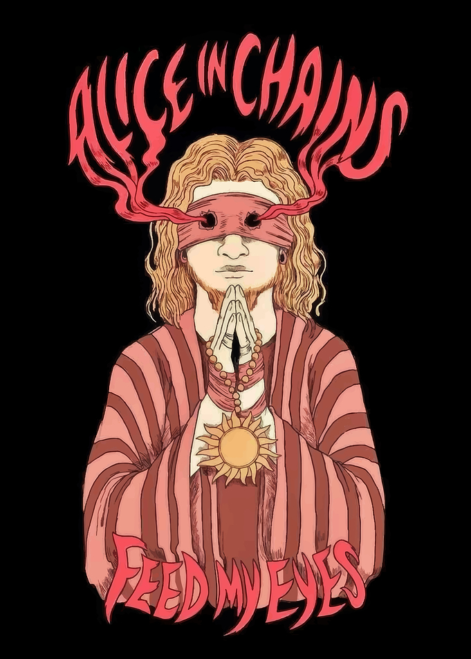 Alice in Chains - Feed My Eyes