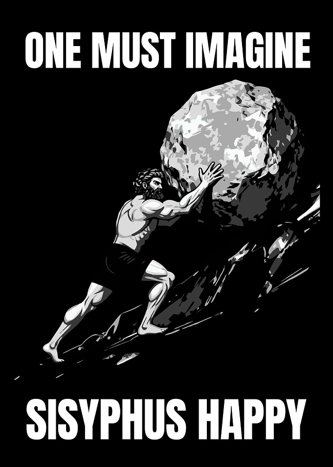 One Must Imagine Sisyphus Happy